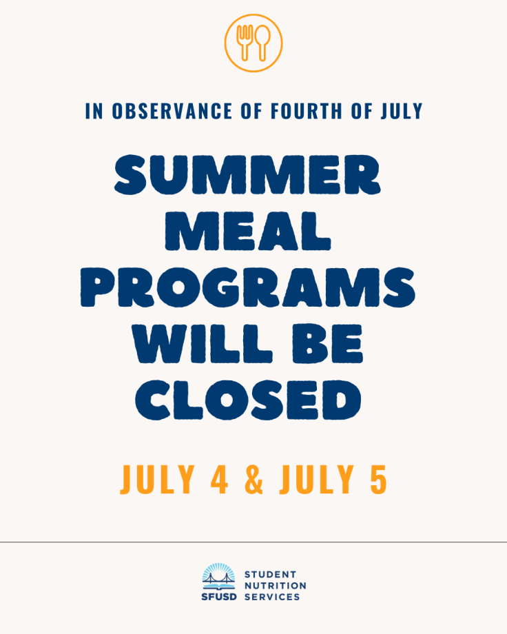 Summer Meal Programs Closure - July 3, July 4, and July 5 | SFUSD