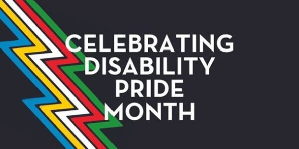 White, Bolded Text: "Celebrating Disability Pride Month" with the background image of the disability pride flag (black background with blue, yellow, white, red, and green zig zags)