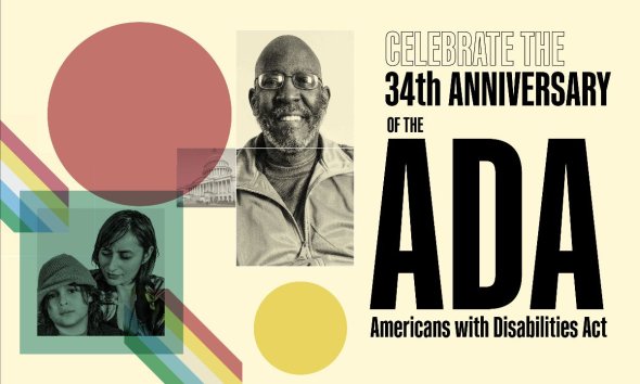 Image: "Celebrate the 34th Anniversary of the ADA Americans with Disabilities Act" + Portraits of DRA clients + US Congress building + Disability Pride flag